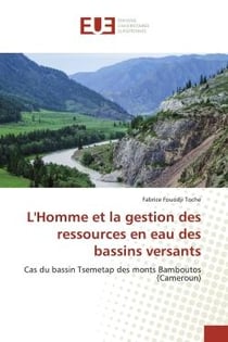 L'Homme et la gestion des ressources en eau des bassins versants : Cas du bassin Tsemetap des monts Bamboutos (Cameroun)