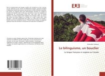 Le bilinguisme, un bouclier - la langue francaise et anglaise au canada