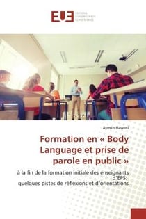 Formation en « Body Language et prise de parole en public » : à la fin de la formation initiale des enseignants d'EPS: quelques pistes de réflexions...