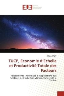 TUCP, Economie d'Echelle et Productivité Totale des Facteurs