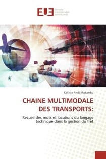 CHAINE MULTIMODALE DES TRANSPORTS: : Recueil des mots et locutions du langage technique dans la gestion du fret