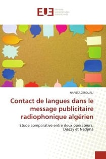 Contact de langues dans le message publicitaire radiophonique algérien : Etude comparative entre deux opérateurs- Djezzy et Nedjma