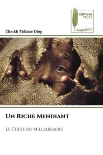 Un Riche Mendiant : Le Culte du Milliardaire