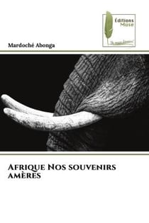 Afrique nos souvenirs ameres