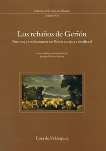 Los rebanos de gerion - pastores y trashumanci en iberia antigua y medieval