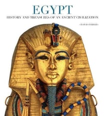 Egypt history and treasures of an ancient civilization /anglais