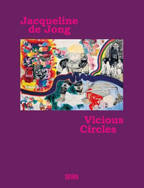 Jacqueline de Jong : Vicious Circles