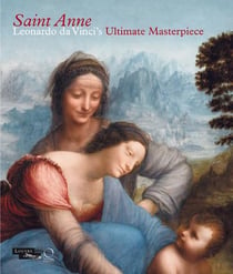 Saint Anne - Leonardo da Vinci's ultimate masterpiece