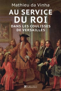 Au service du roi - dans les coulisses de versailles