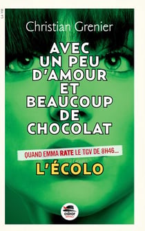 Avec un peu d'amour et beaucoup de chocolat Tome 2 - l'écolo