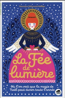 La fée de lumière : où l'on voit que la magie de Noël peut durer toute l'année