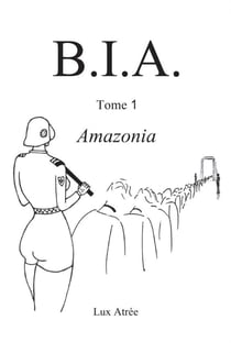 B.i.a. Tome 1 - Amazonia