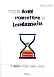 Cessez de tout remettre au lendemain