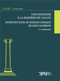 Une Fantaisie à la manière de Callot : Introduction au Roman comique de Paul Scarron