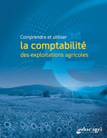 Comprendre et utiliser la comptabilité des exploitations agricoles