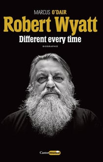 Robert Wyatt - different every time