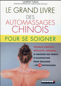 Le grand livre des automassages chinois pour se soigner