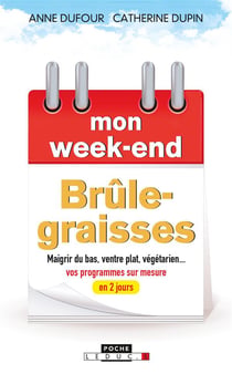 Mon week-end : brûle-graisses - maigrir du bas, ventre plat, végétarien... vos programmes sur mesure en 2 jours