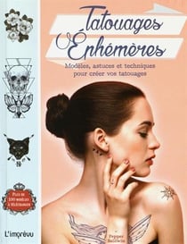 Tatouages éphémères - modèles, astuces et techniques pour créer vos tatouages