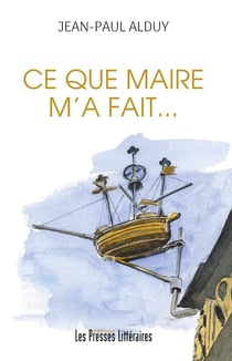 Ce que maire m'a fait...