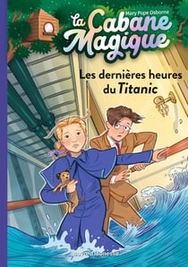 La cabane magique Tome 16 : les dernières heures du Titanic