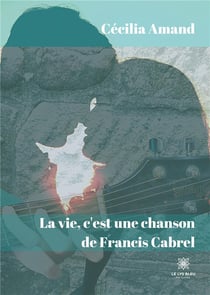 La vie, c'est une chanson de Francis Cabrel