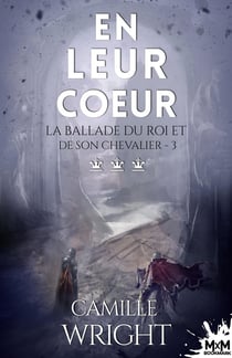 En leur coeur : La ballade du roi et de son chevalier, T3