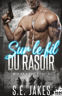 Mission à haut risque Tome 3 : Sur le fil du rasoir