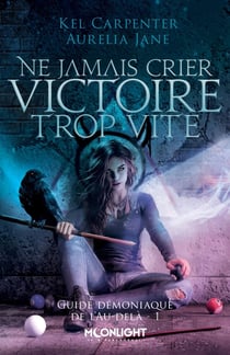 Guide démoniaque de l'Au-delà Tome 1 : Ne jamais crier victoire trop vite