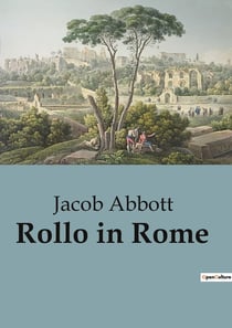Rollo in Rome : A Journey through Italy: From Naples to Rome