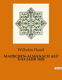 MAERCHEN-ALMANACH AUF DAS JAHR 1828 : Eine Reise durch die magische Welt der Märchen