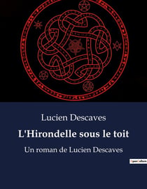 L'Hirondelle sous le toit : Les rêves et désillusions d'un Paris en transition