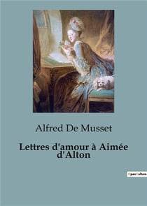 Lettres d amour a aimee d alton
