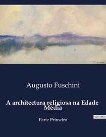 A architectura religiosa na Edade  Média : A evolução da arquitetura religiosa durante a Idade Média