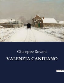 VALENZIA CANDIANO : Il destino di una donna tra le convenzioni e i suoi sogni.