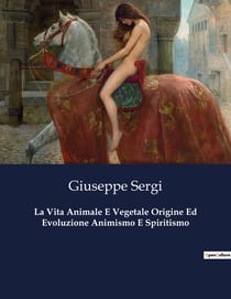 La Vita Animale E Vegetale Origine Ed Evoluzione Animismo E Spiritismo : Intrighi e passioni nel cuore del Rinascimento