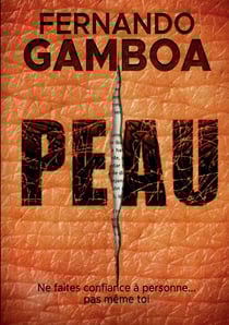 PEAU : Ne fais confiance à personne. Pas même à toi-même