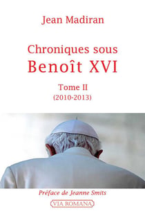 Chroniques sous Benoît XVI Tome 2 - 2010-2013