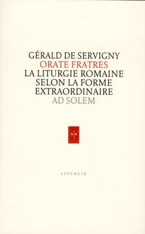 Orate fratres - la liturgie romaine selon la forme extraordinaire