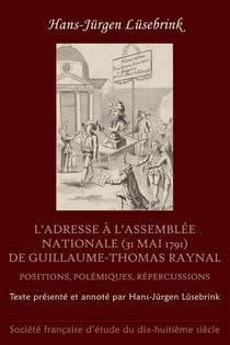 L'adresse à l'Assemblee nationale (31 mai 1791) de Guillaume-Thomas Raynal - positions, polémiques...