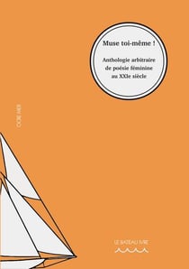 Muse toi-même ! anthologie arbitraire de poésie féminine au xxie siècle