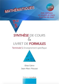 Mathématiques - synthese de cours & livret de formules - terminale S, enseignement spécifique