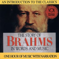Brahms: Story In Words & Music