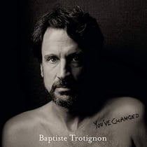 You've changed