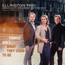 Things ain't what they used to be - Ellington Trio