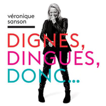 Dignes, dingues, donc...