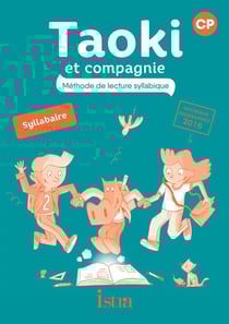 Taoki et compagnie : méthode de lecture syllabique - CP - syllabaire (édition 2017)