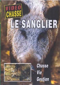Le Sanglier - Chasse, Vie, Gestion
