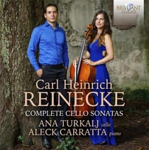 Carl Reinecke : Intégrale des sonates pour violoncelle