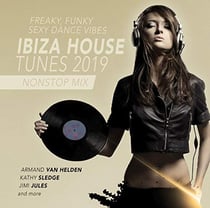 Ibiza house tunes 2019